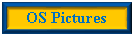 Text Box: OS Pictures